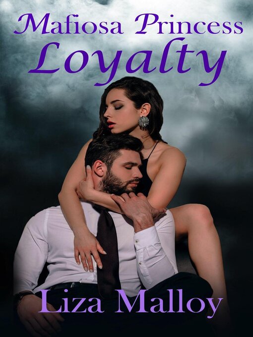 Title details for Mafiosa Princess Loyalty by Liza Malloy - Available